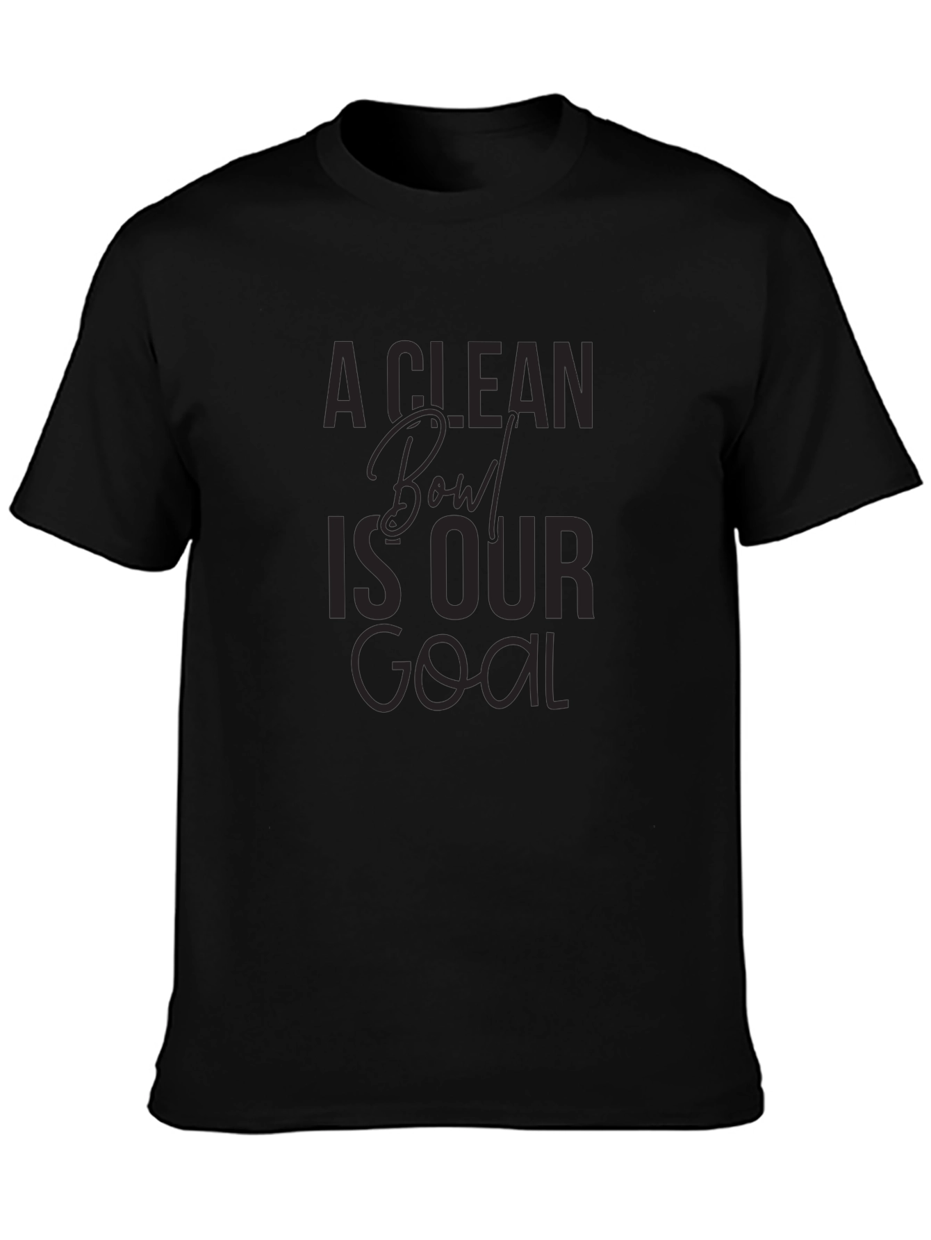 Clean Bowl is Our Goal Black T-Shirt