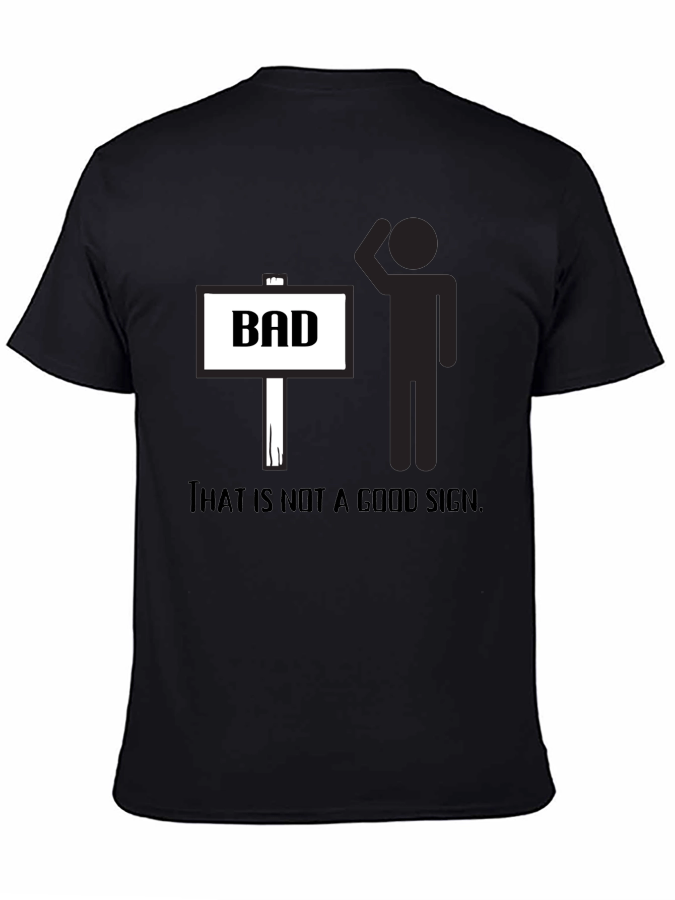 That is not a good sign t-shirt