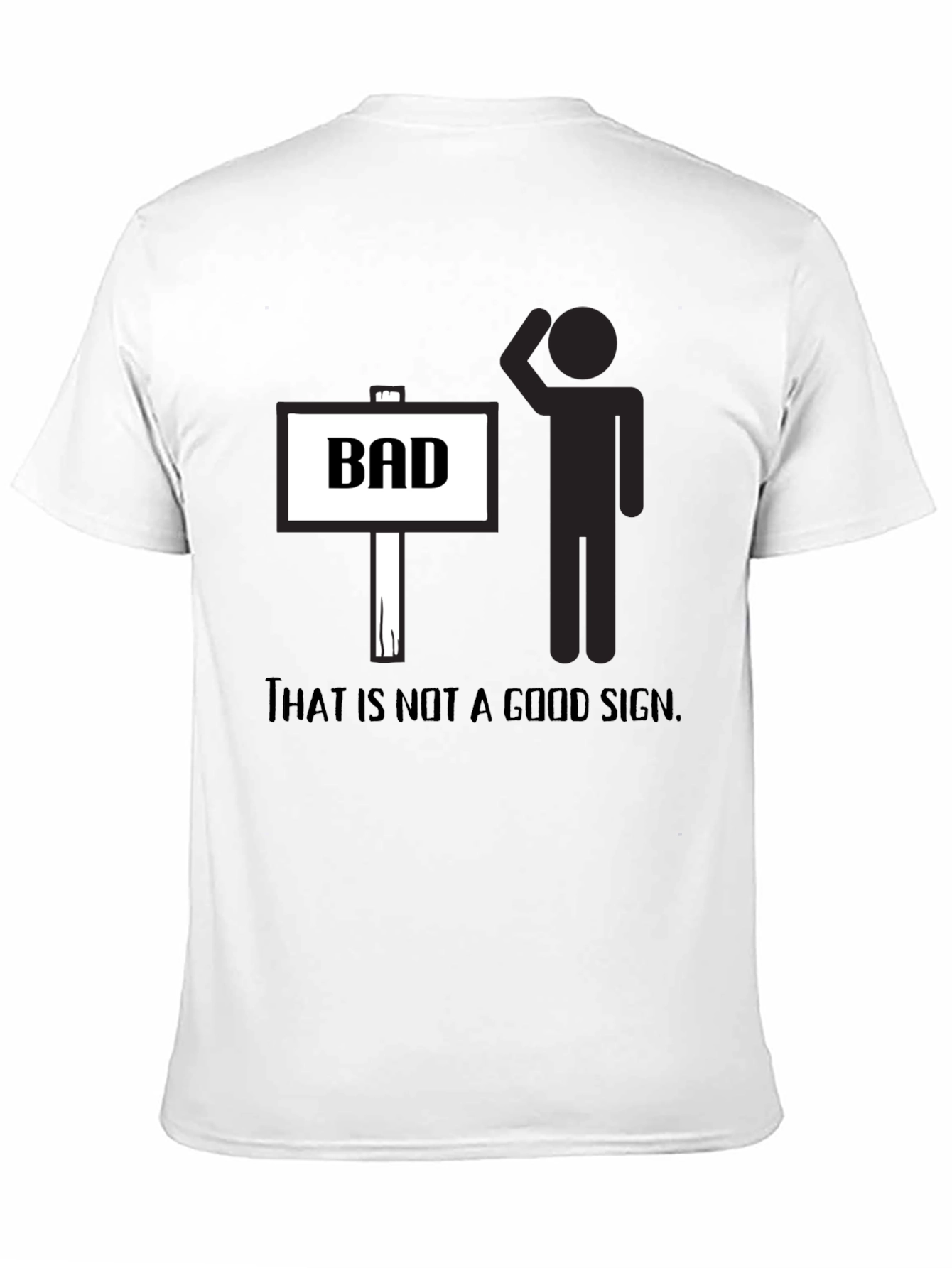 That is not a good sign t-shirt