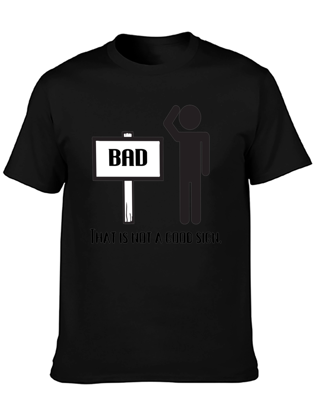 That is not a good sign t-shirt
