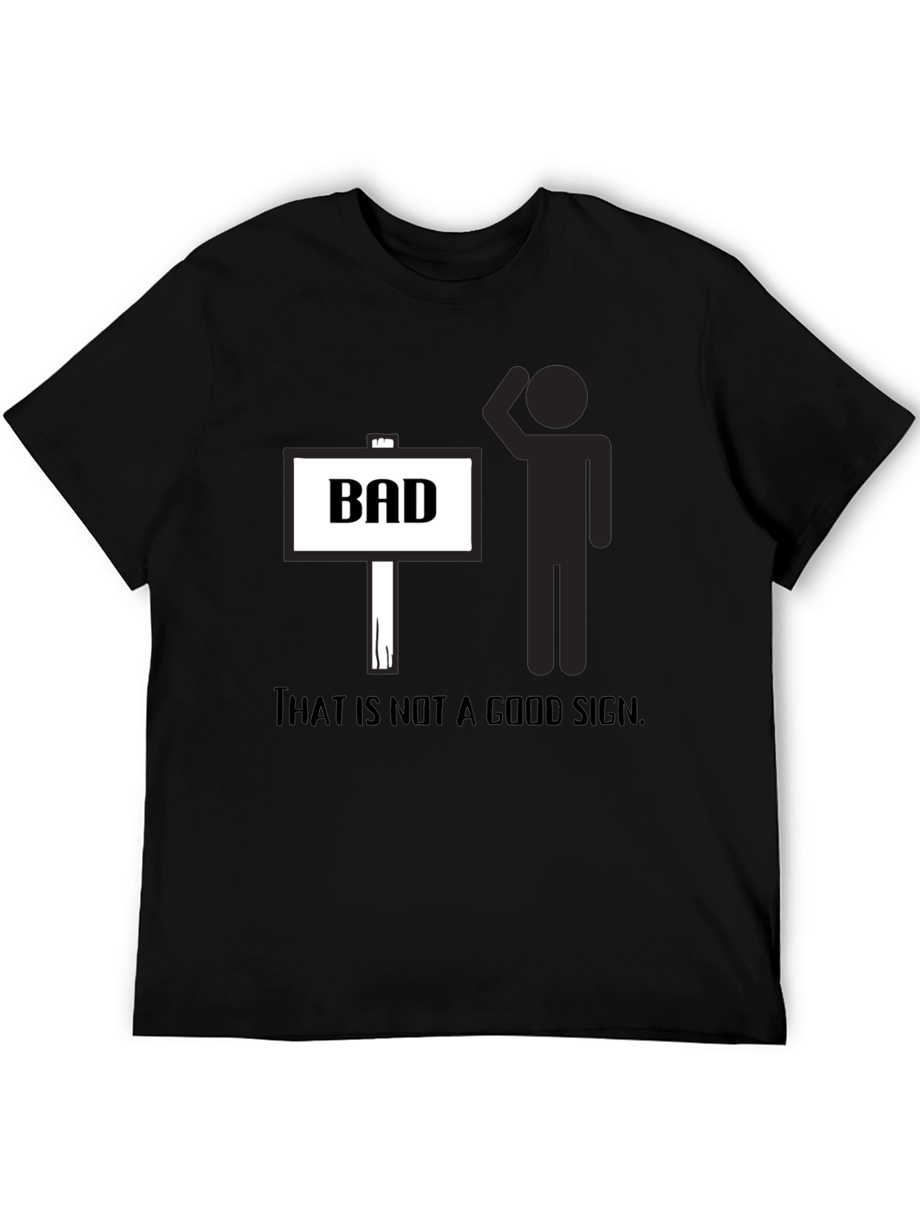 That is not a good sign t-shirt