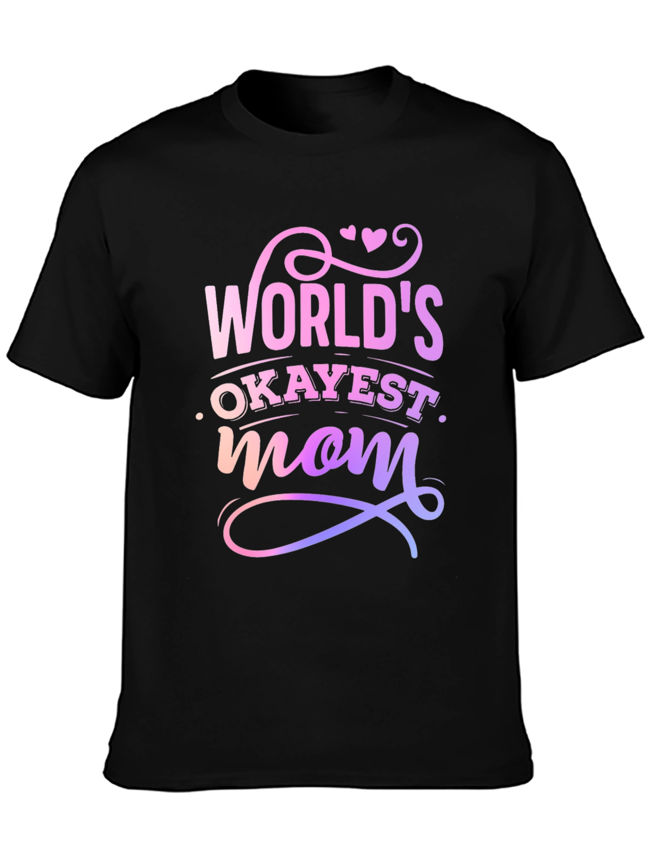 Worlds Okayest Mom T-Shirt - Novelty Gift