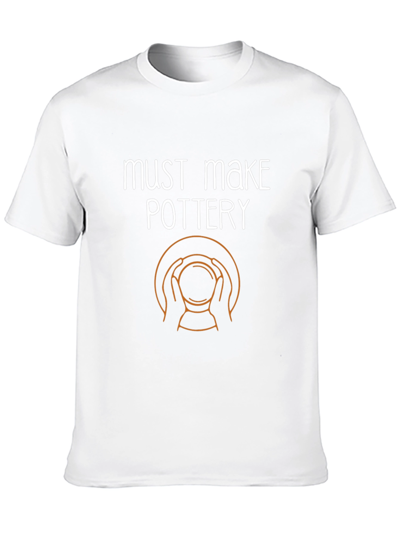 Must Make Pottery T-Shirt - Ceramic Artist Tee