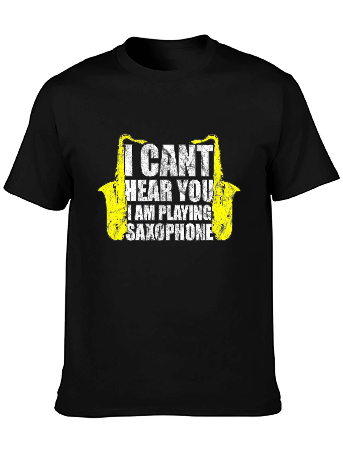 Saxophone Player T-Shirt - I Cant Hear You