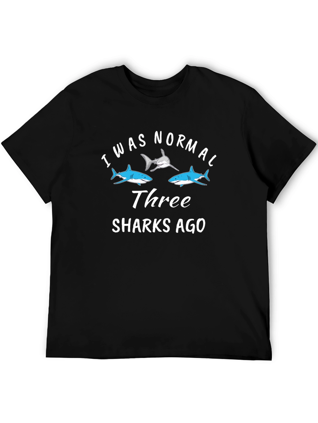 I Was Normal Three Sharks Ago Black T-Shirt