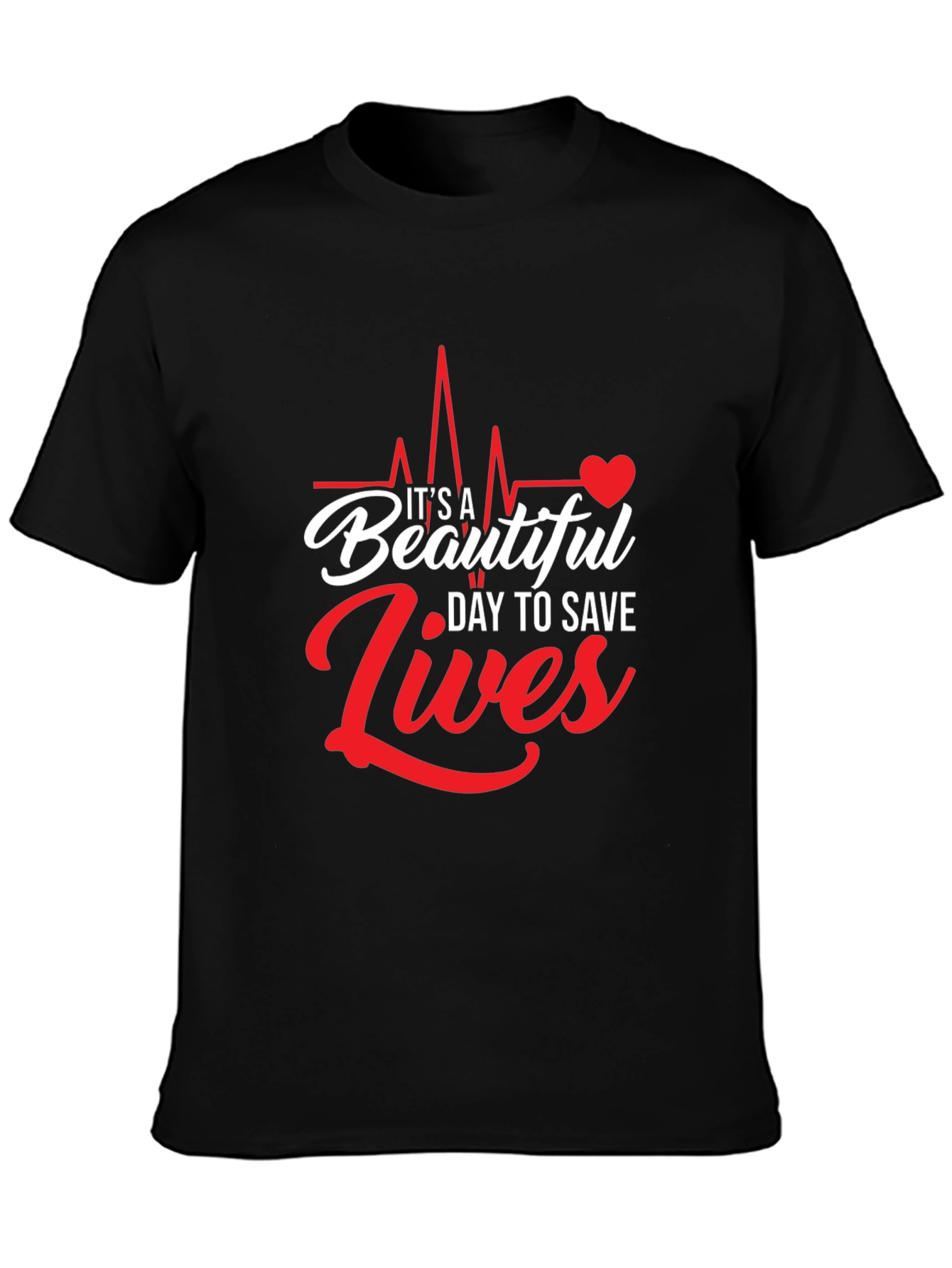 Its A Beautiful Day to Save Lives Graphic Tee