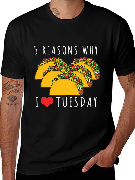 5 Reasons Why: Taco Tuesday Graphic Tee