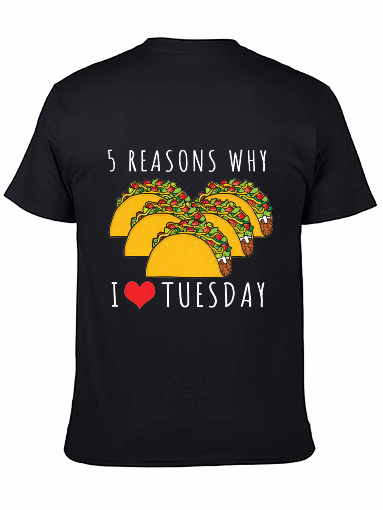 5 Reasons Why: Taco Tuesday Graphic Tee
