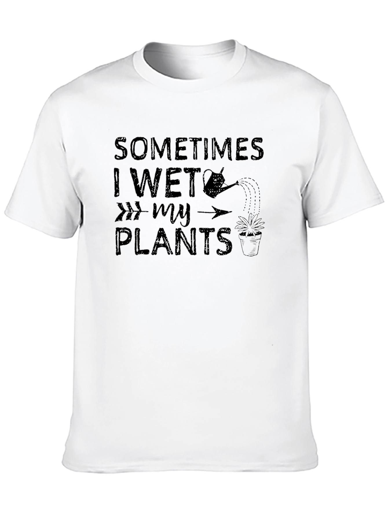 Sometimes I Wet My Plants T-Shirt