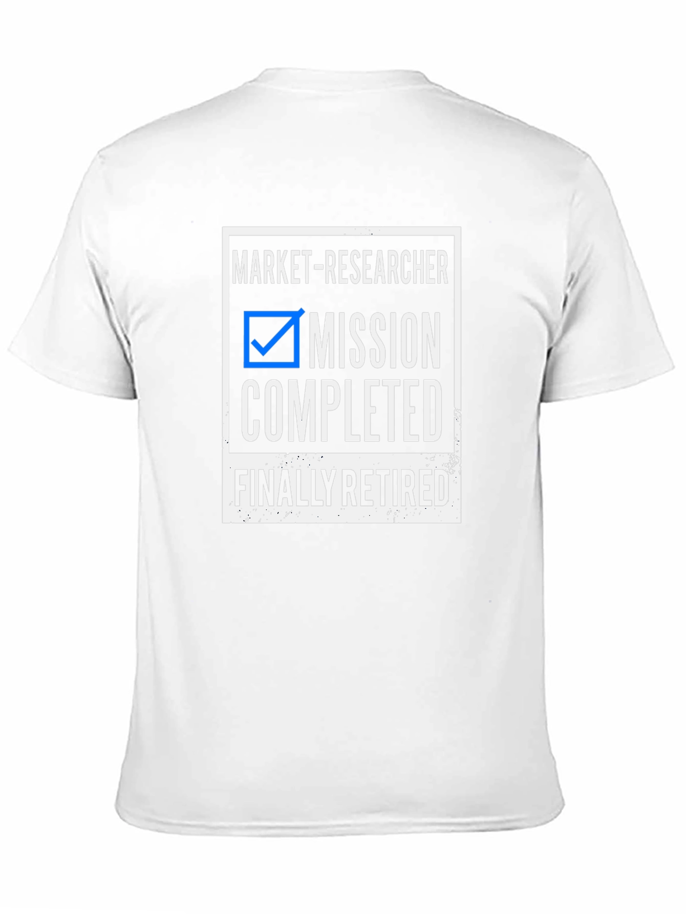 Market-Researcher Mission Completed Finally Retired T-Shirt