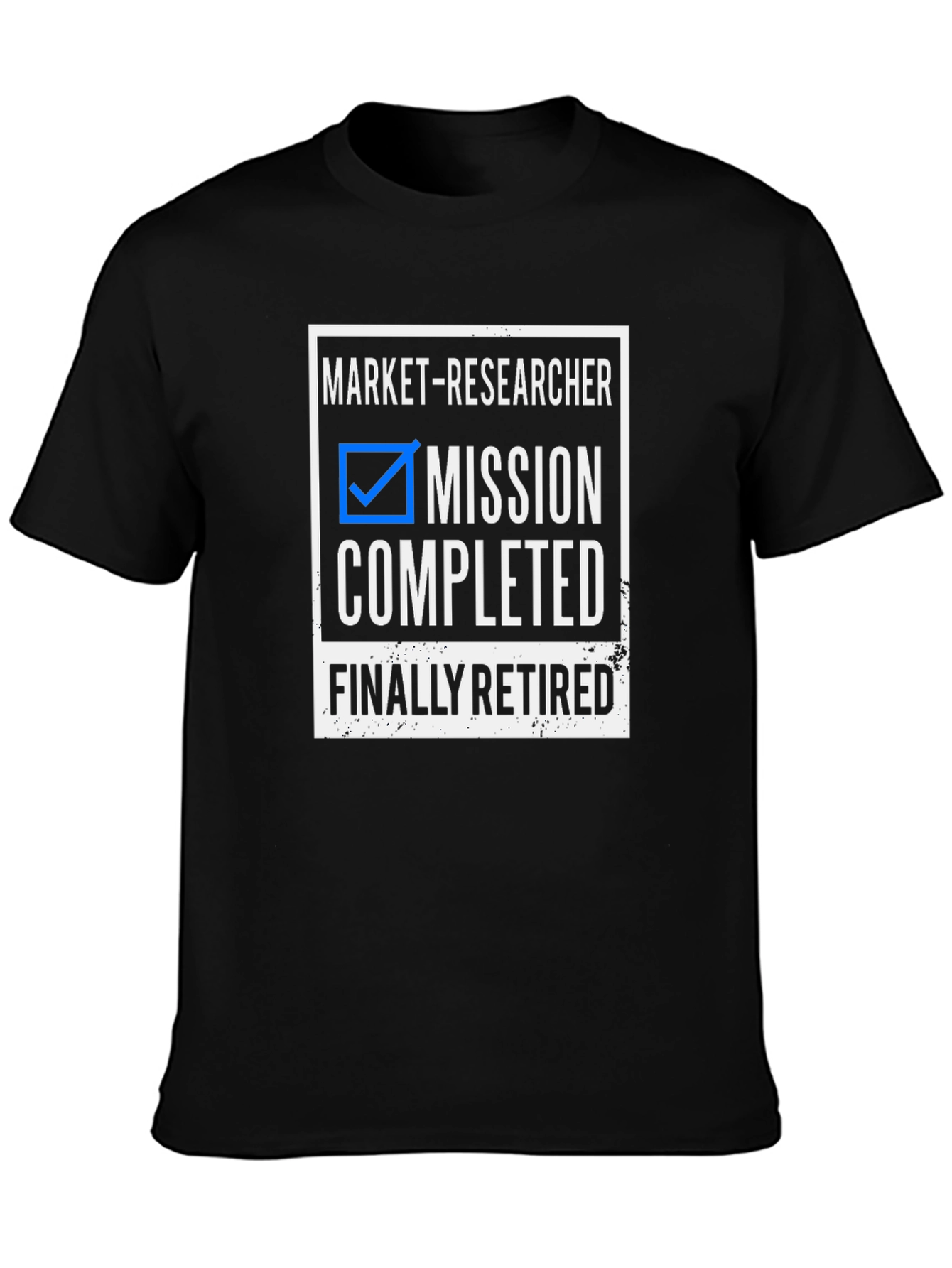 Market-Researcher Mission Completed Finally Retired T-Shirt