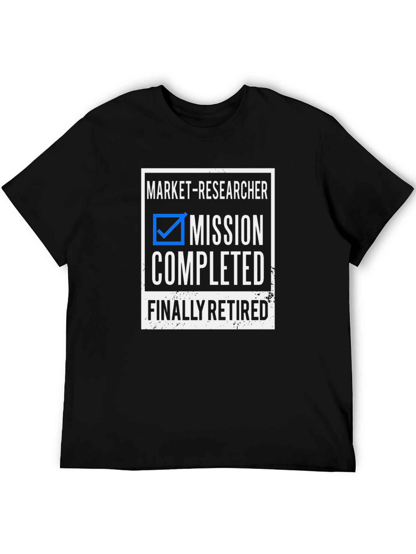 Market-Researcher Mission Completed Finally Retired T-Shirt