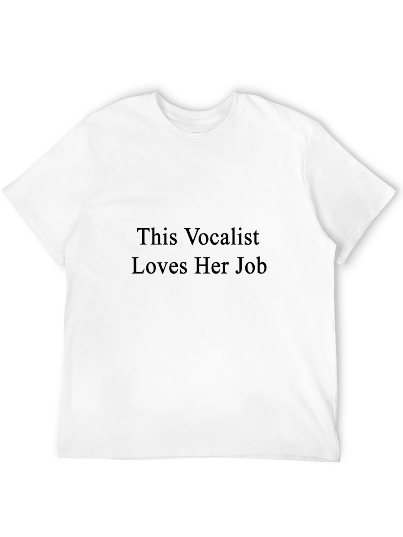 This Vocalist Loves Her Job Black T-Shirt
