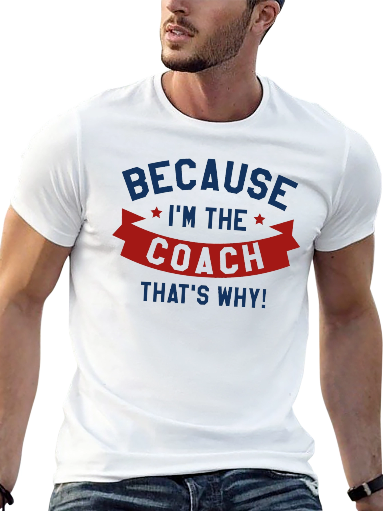 Because Im the Coach T-Shirt