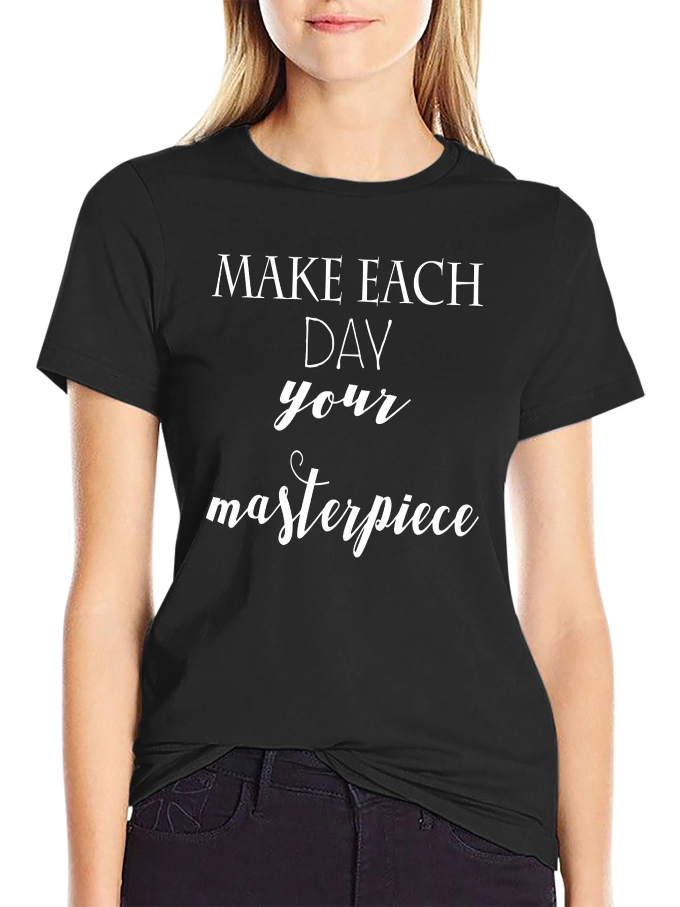 Inspirational Make Each Day Your Masterpiece Black T-Shirt