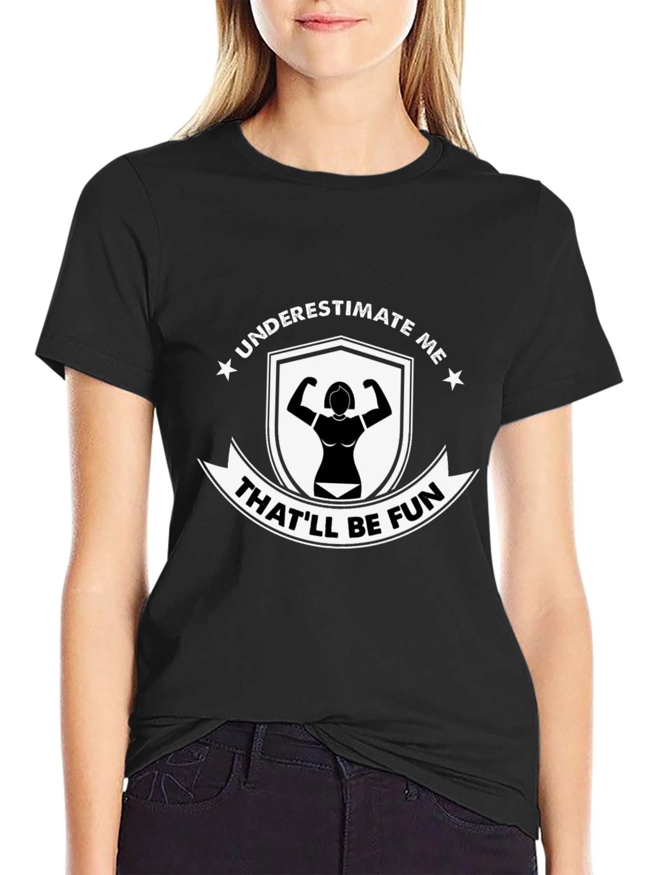 Underestimate Me Thatll Be Fun Black T-Shirt