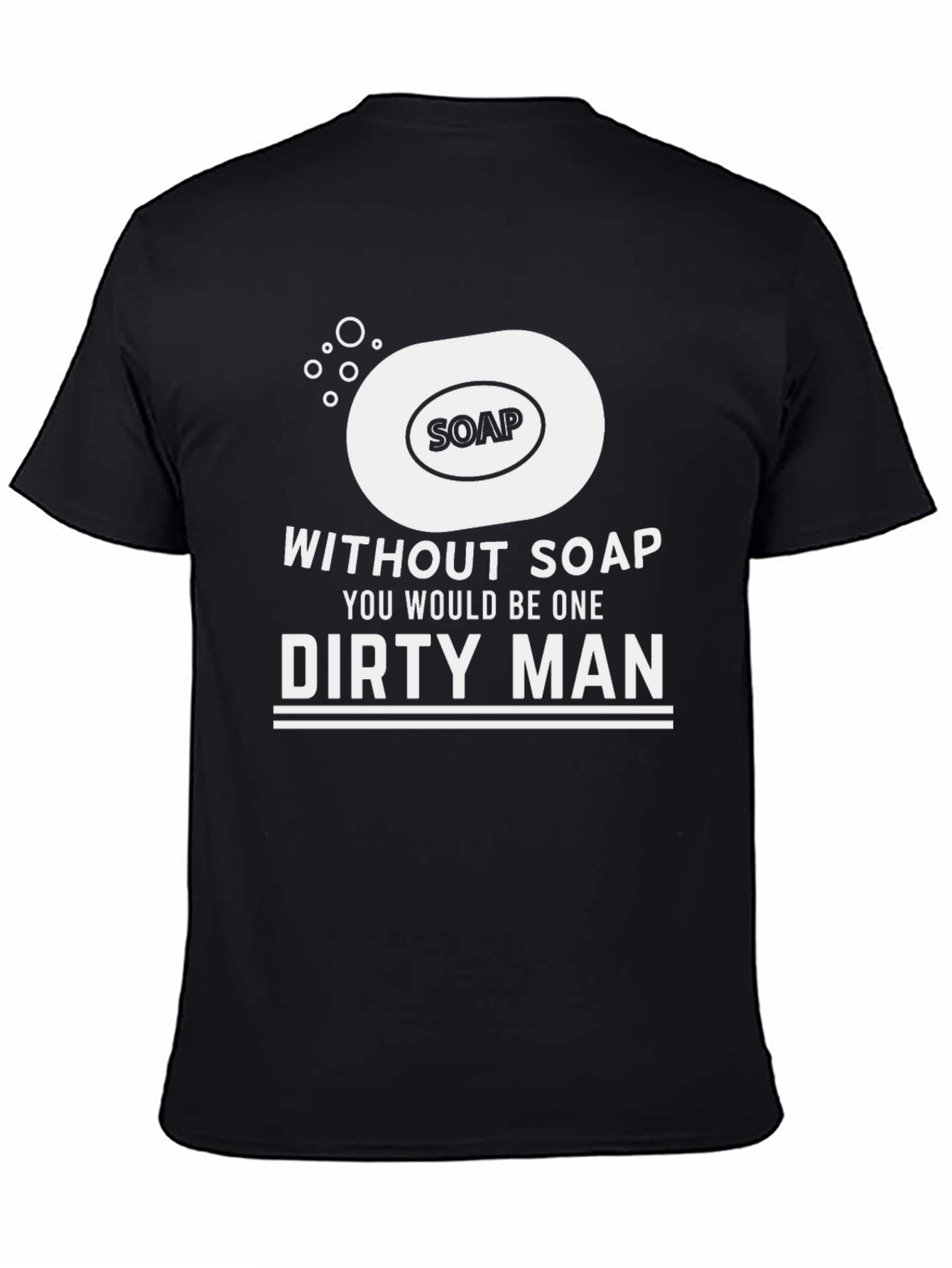 Funny Soap Dirty Man Graphic Tee