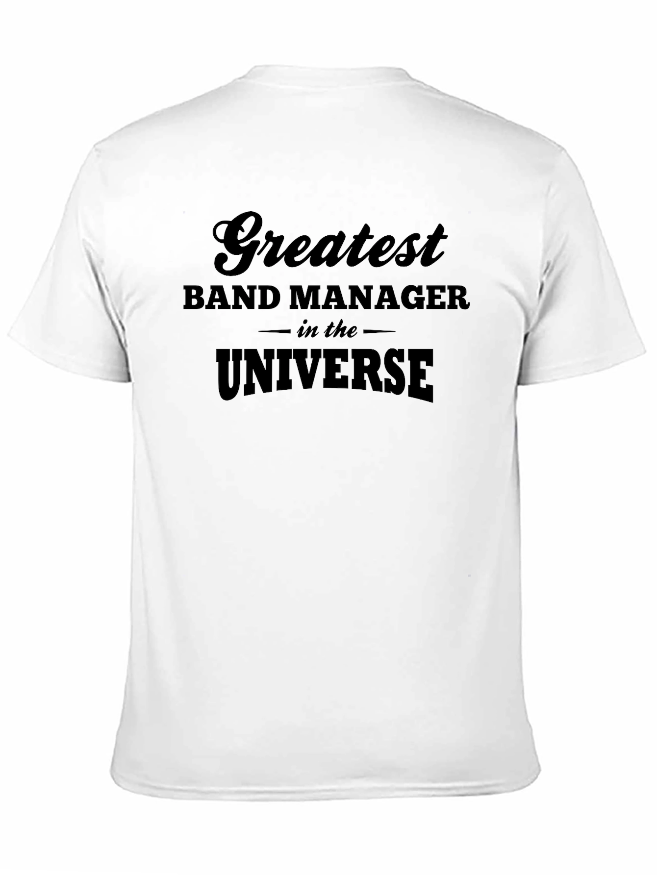 Greatest Band Manager T-Shirt - Universe Edition