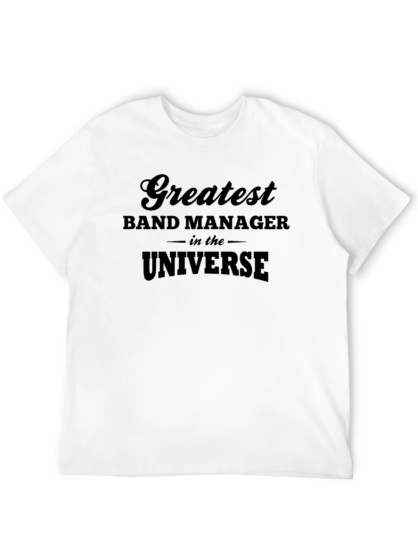 Greatest Band Manager T-Shirt - Universe Edition