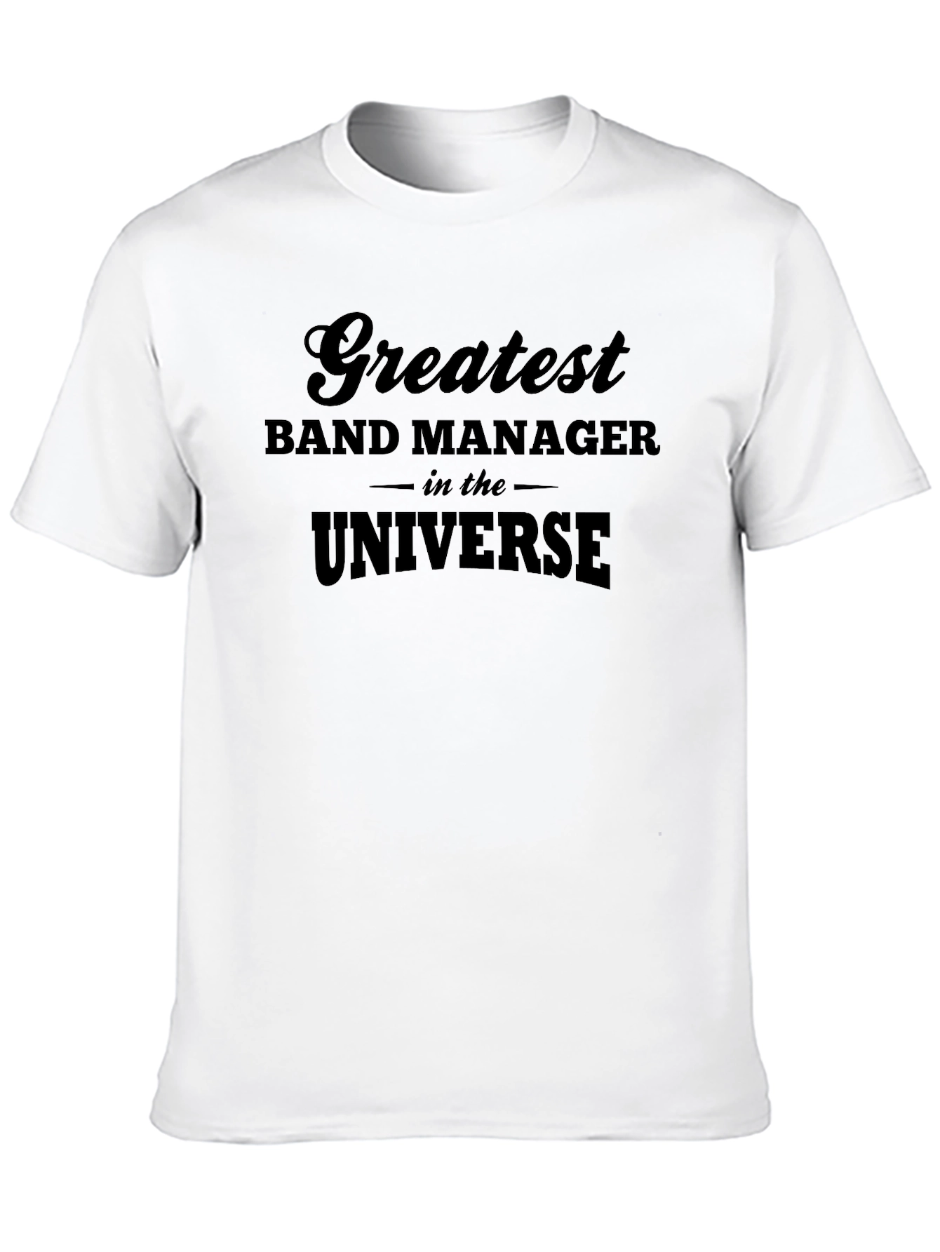 Greatest Band Manager T-Shirt - Universe Edition