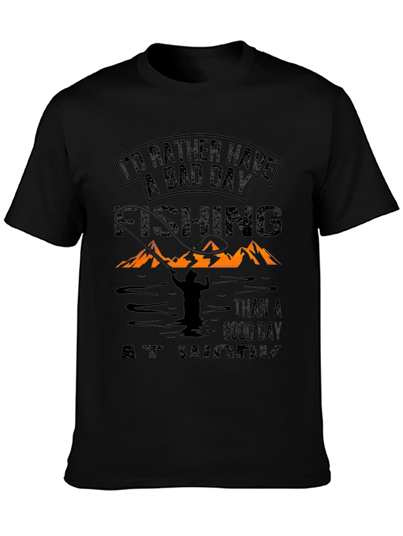 Fishing T-Shirt: Bad Day Fishing Beats Good Work