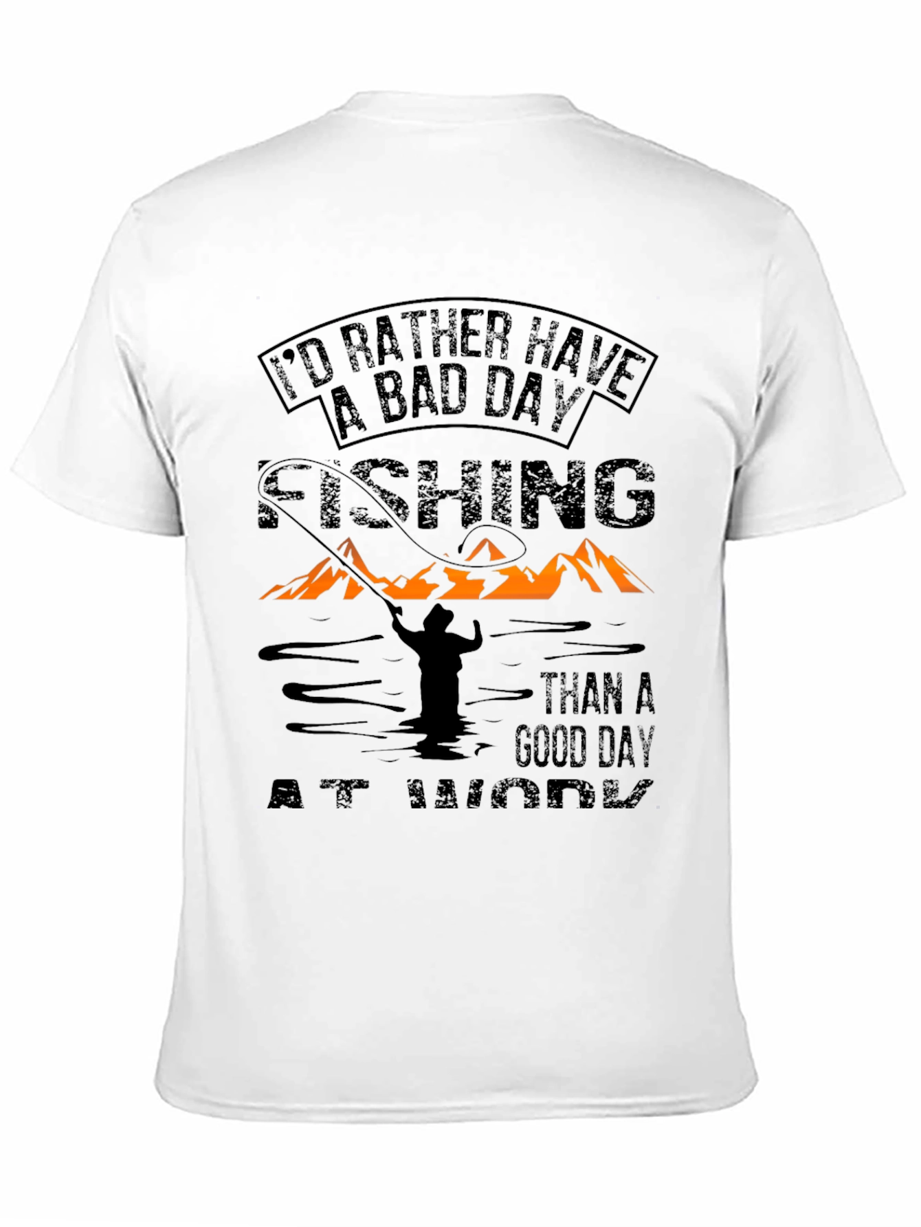 Fishing T-Shirt: Bad Day Fishing Beats Good Work
