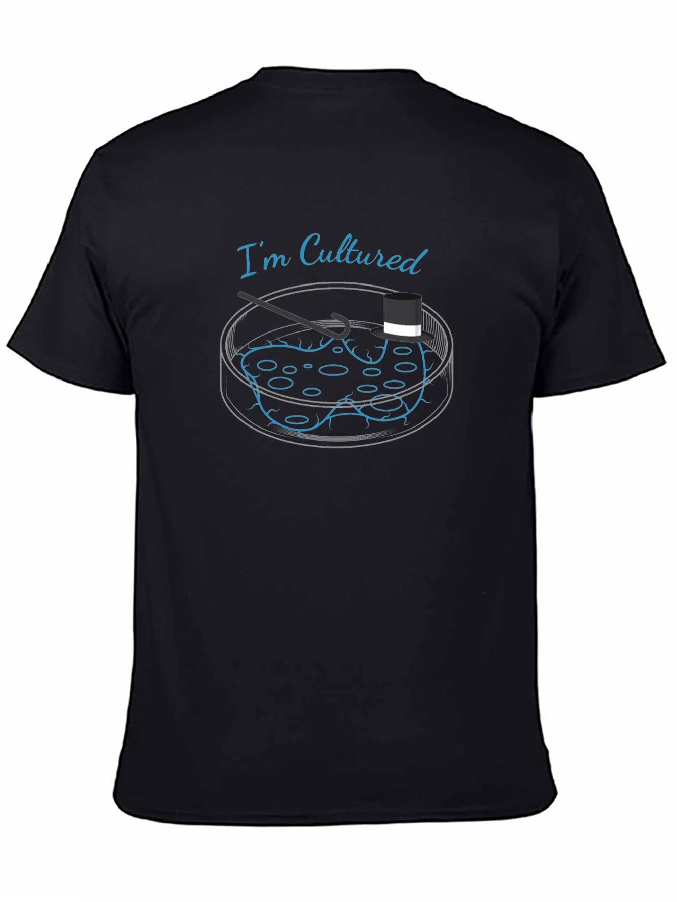 Cultured T-Shirt - Petri Dish Science Humor