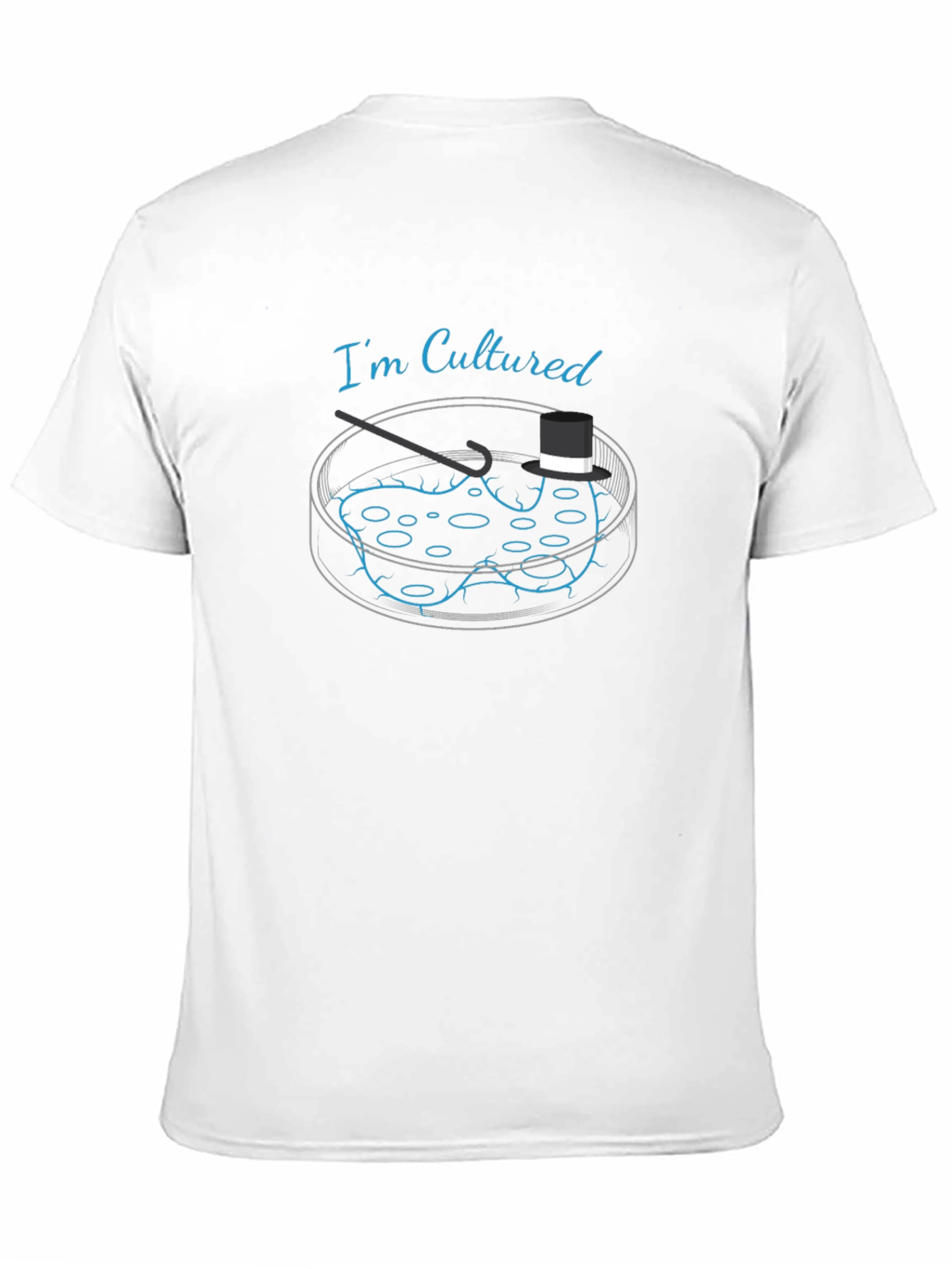 Cultured T-Shirt - Petri Dish Science Humor