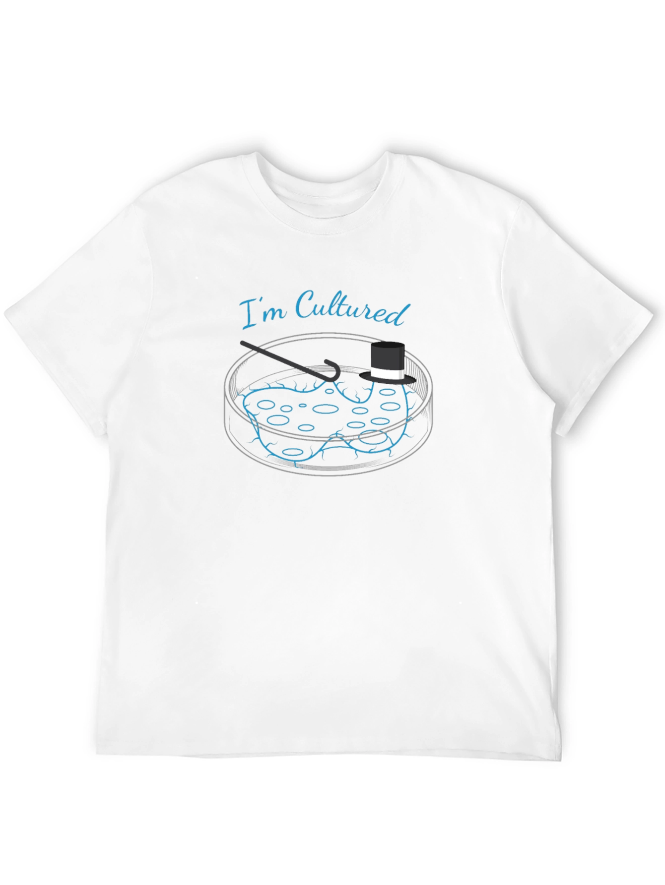Cultured T-Shirt - Petri Dish Science Humor