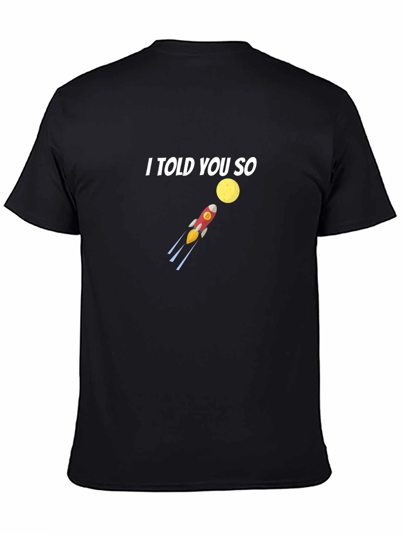 I Told You So T-Shirt