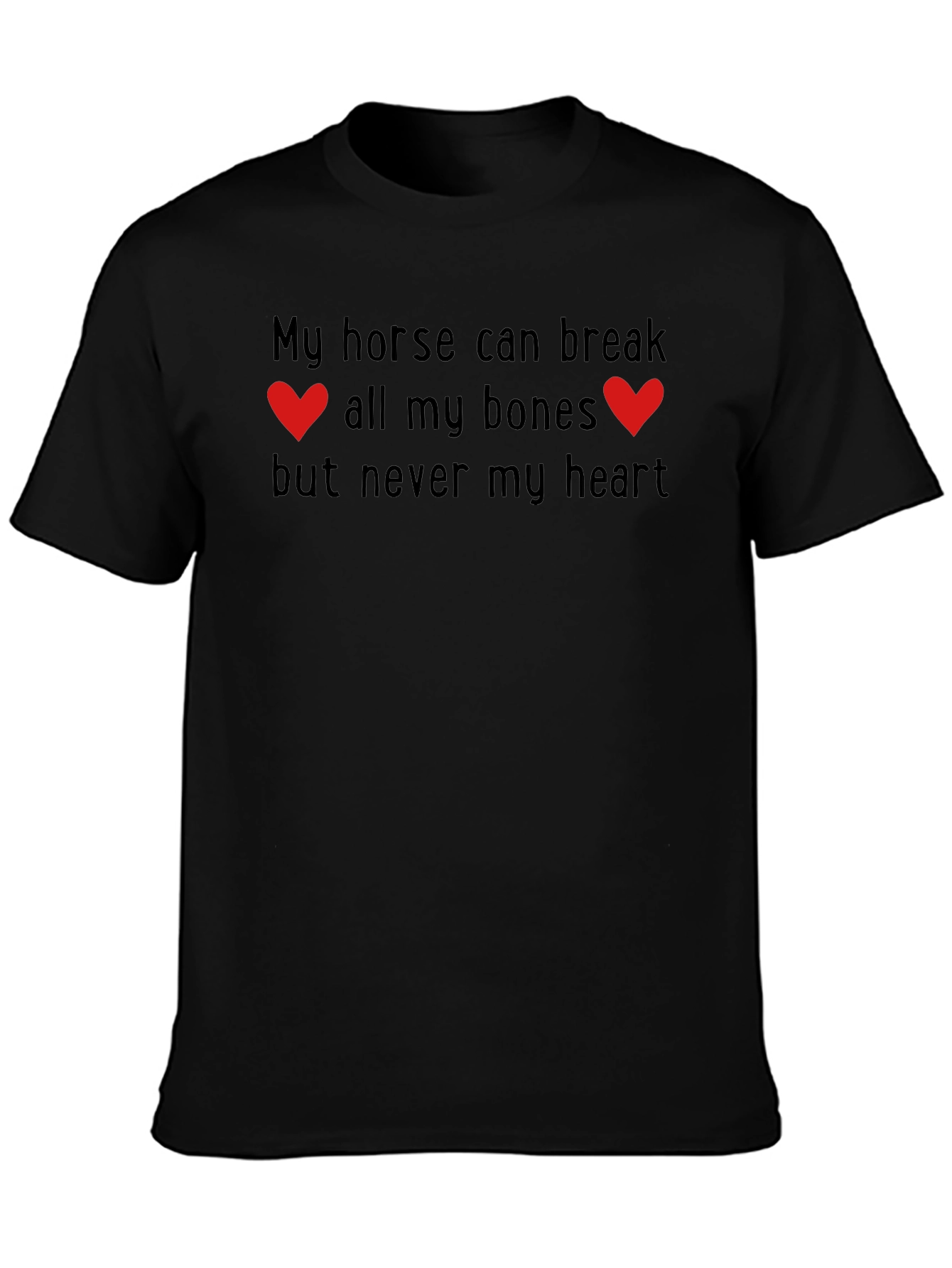 Horse Lover T-Shirt: Break Bones Not Heart