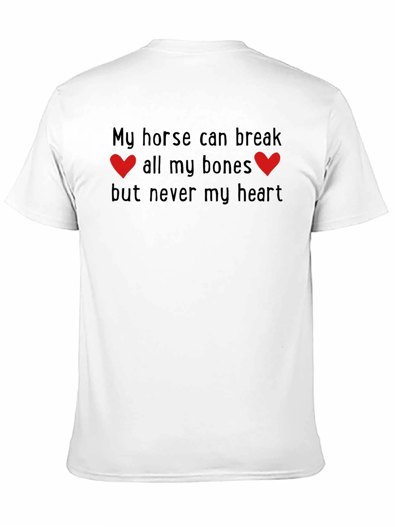 Horse Lover T-Shirt: Break Bones Not Heart