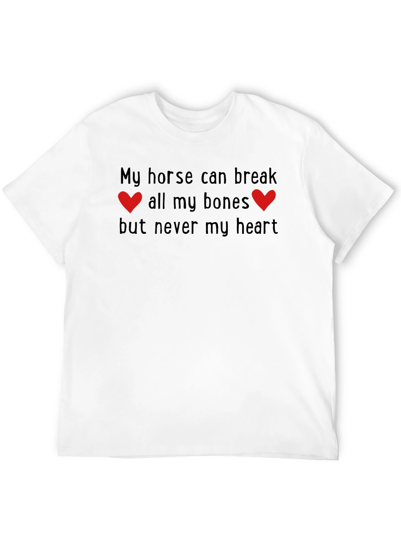 Horse Lover T-Shirt: Break Bones Not Heart