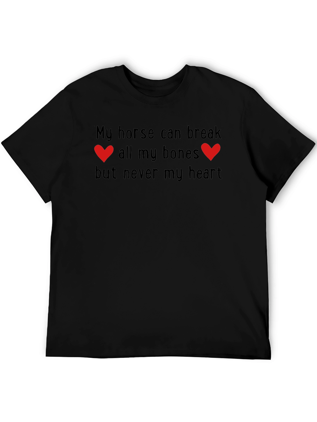 Horse Lover T-Shirt: Break Bones Not Heart