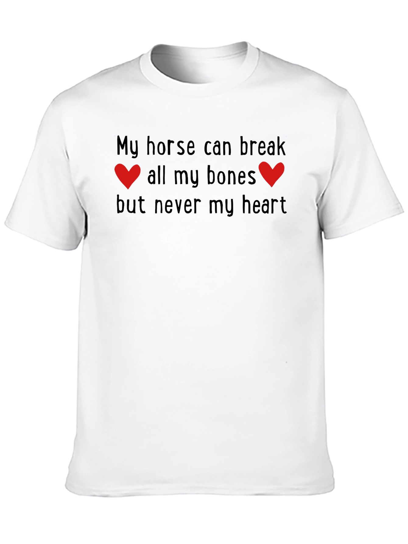 Horse Lover T-Shirt: Break Bones Not Heart