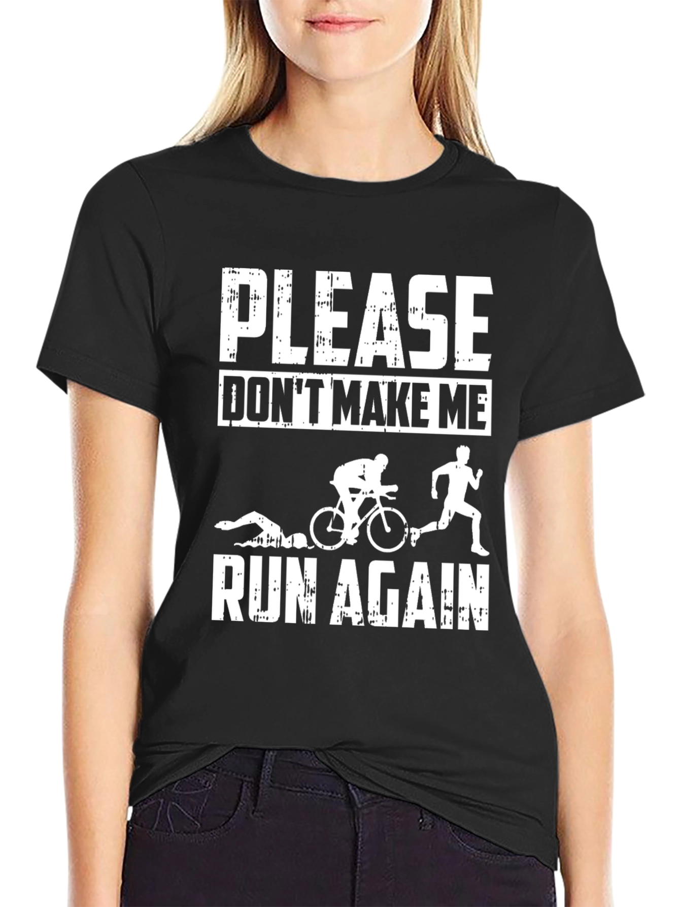 Triathlon T-Shirt: Please Dont Make Me Run Again