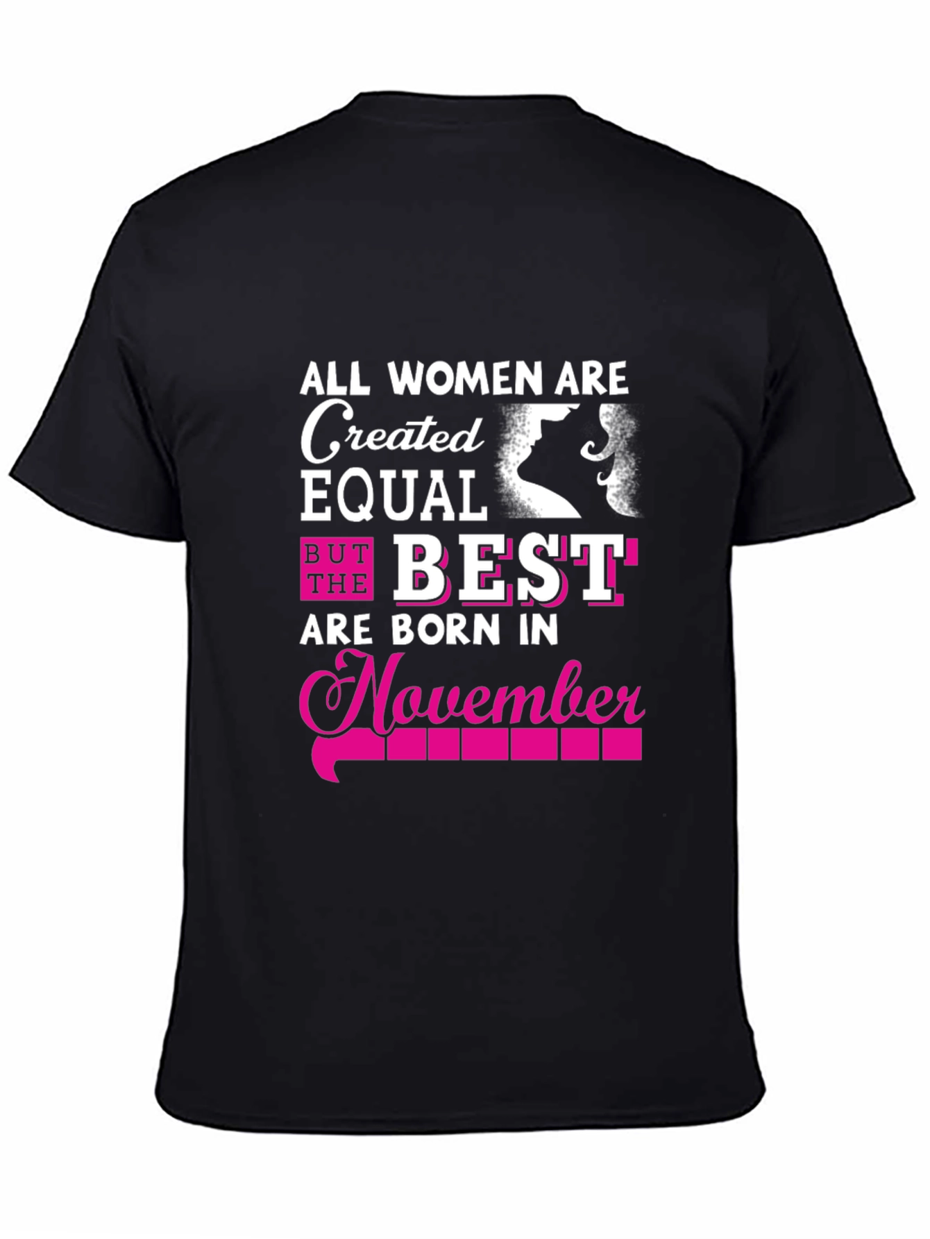 All Women Are Created Equal November Birthday T-Shirt
