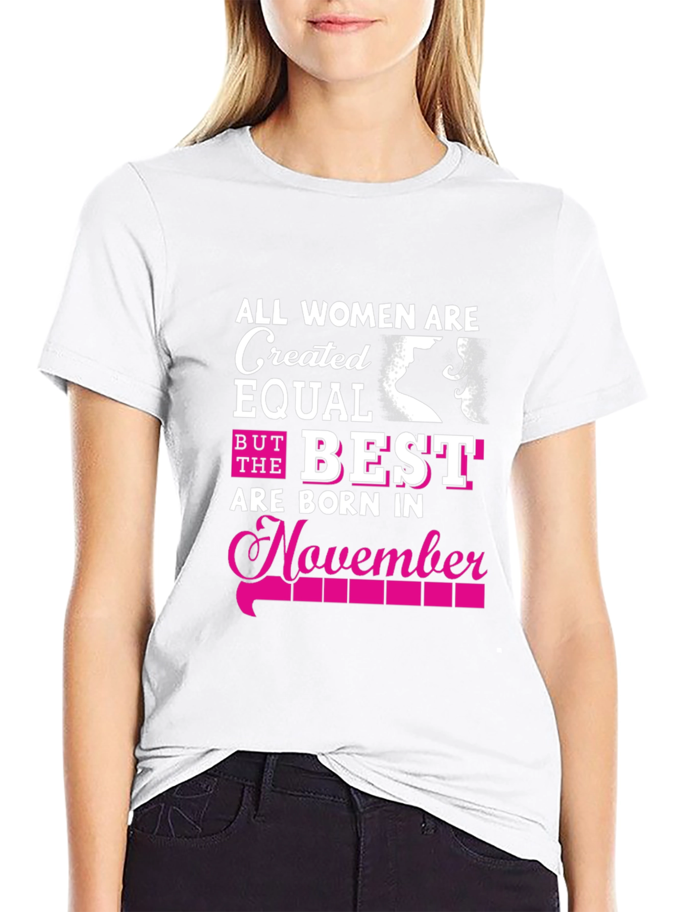 All Women Are Created Equal November Birthday T-Shirt