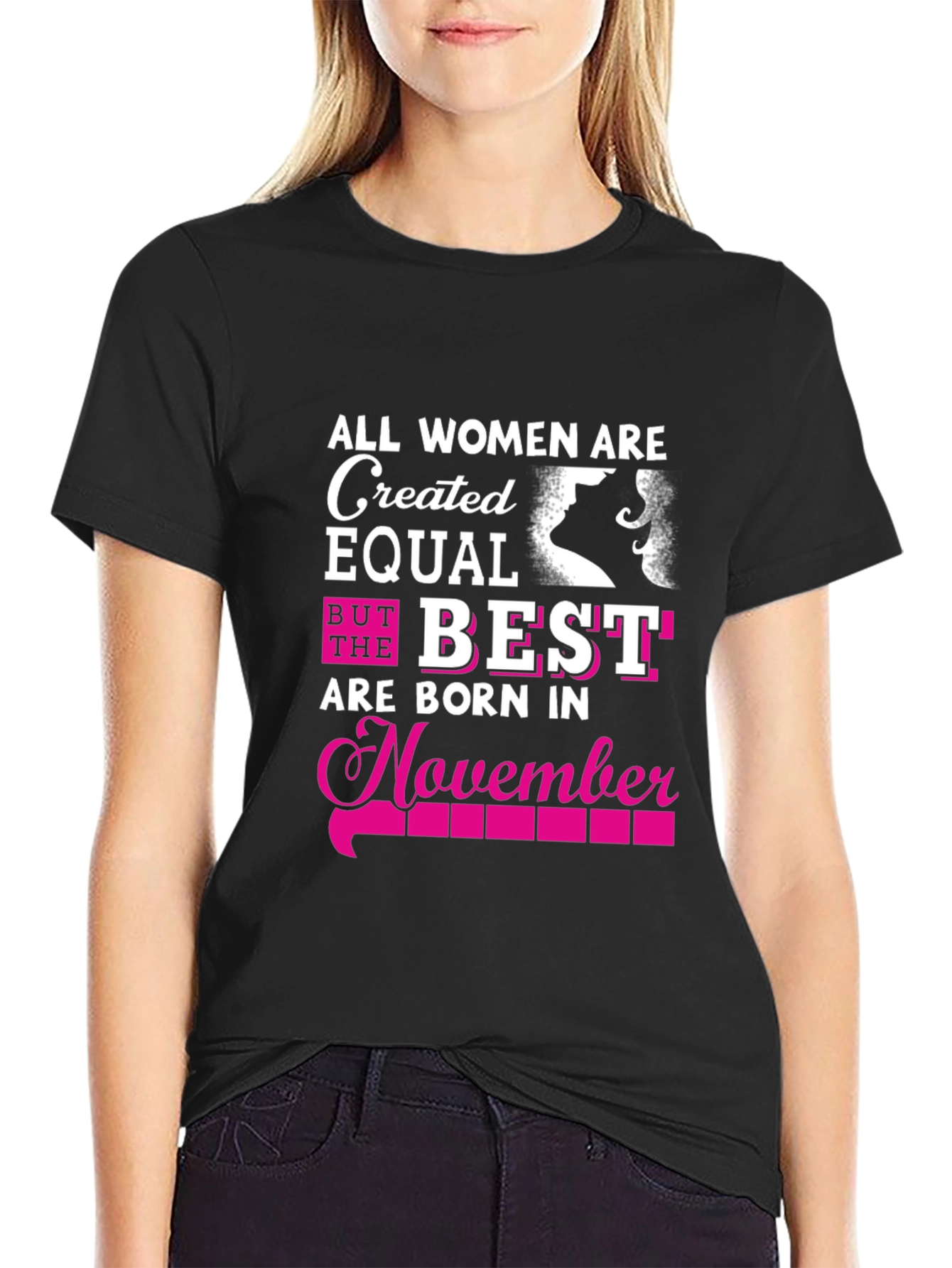 All Women Are Created Equal November Birthday T-Shirt