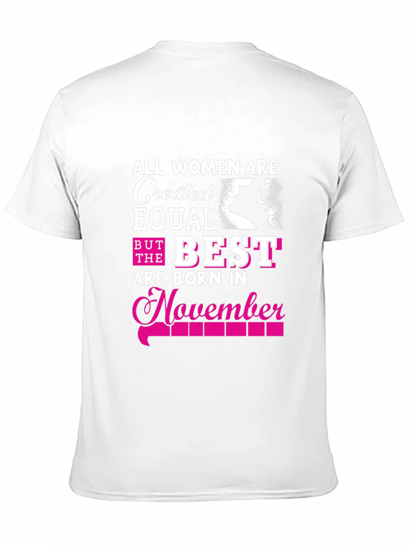 All Women Are Created Equal November Birthday T-Shirt