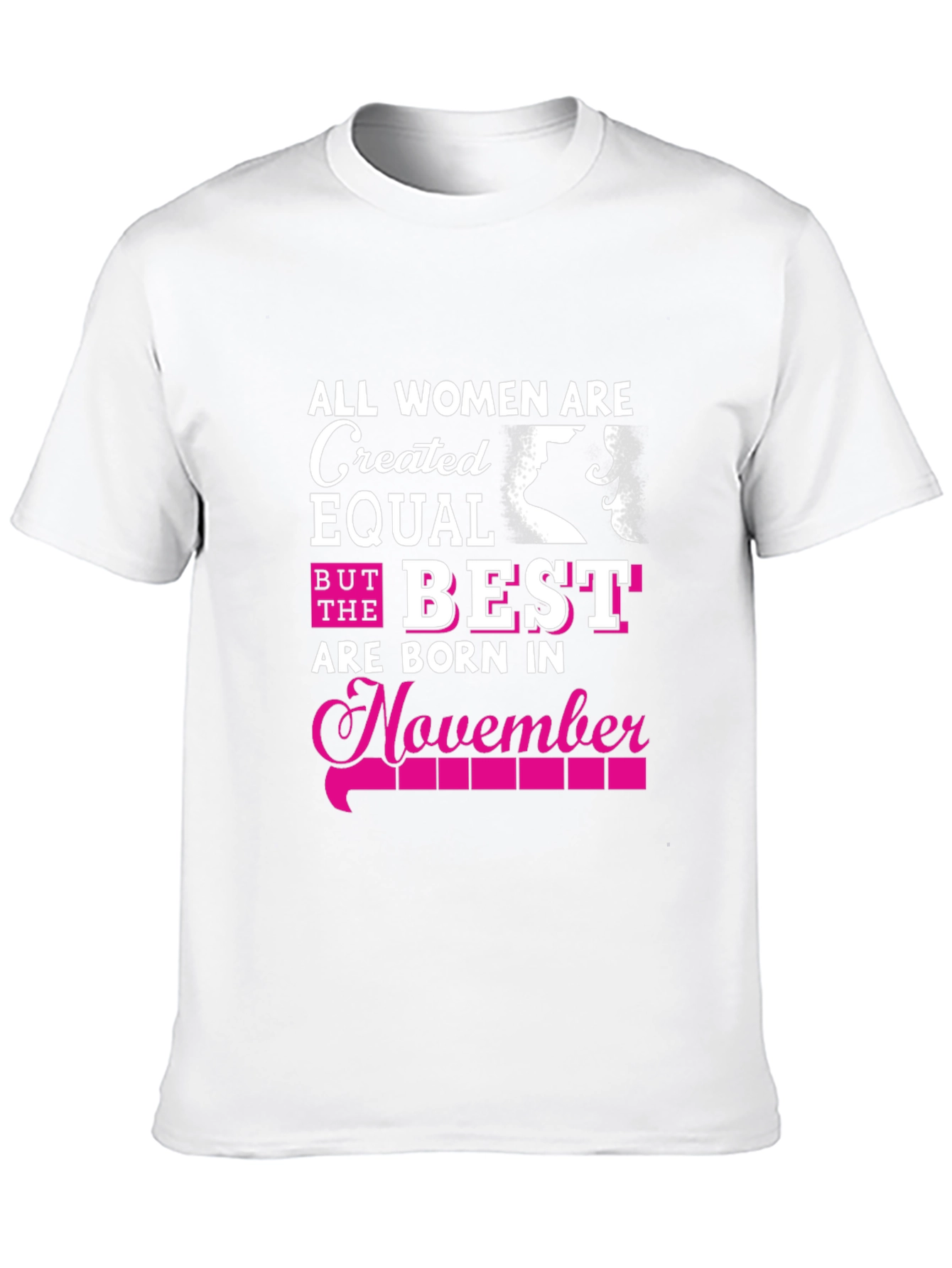 All Women Are Created Equal November Birthday T-Shirt
