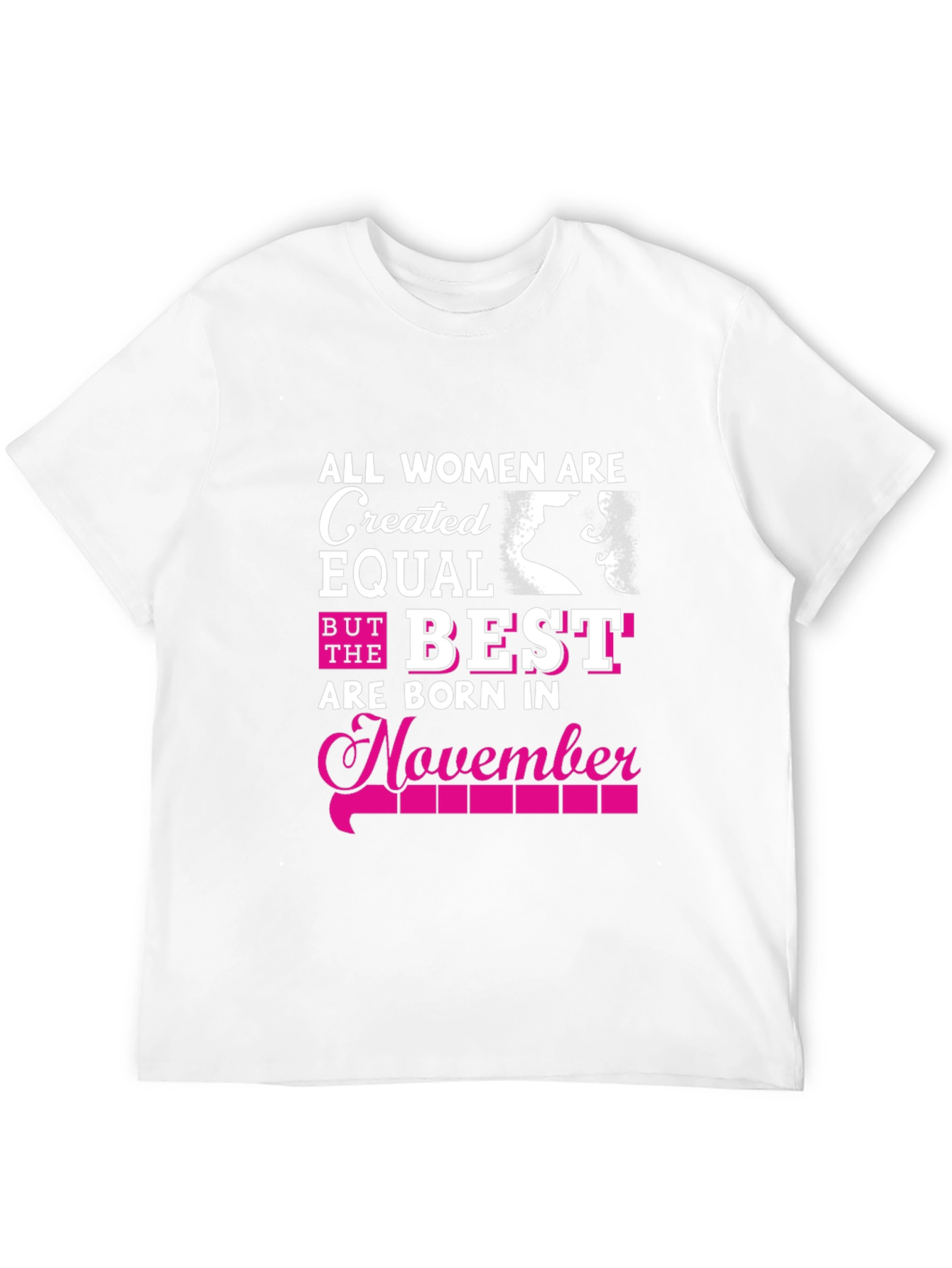 All Women Are Created Equal November Birthday T-Shirt