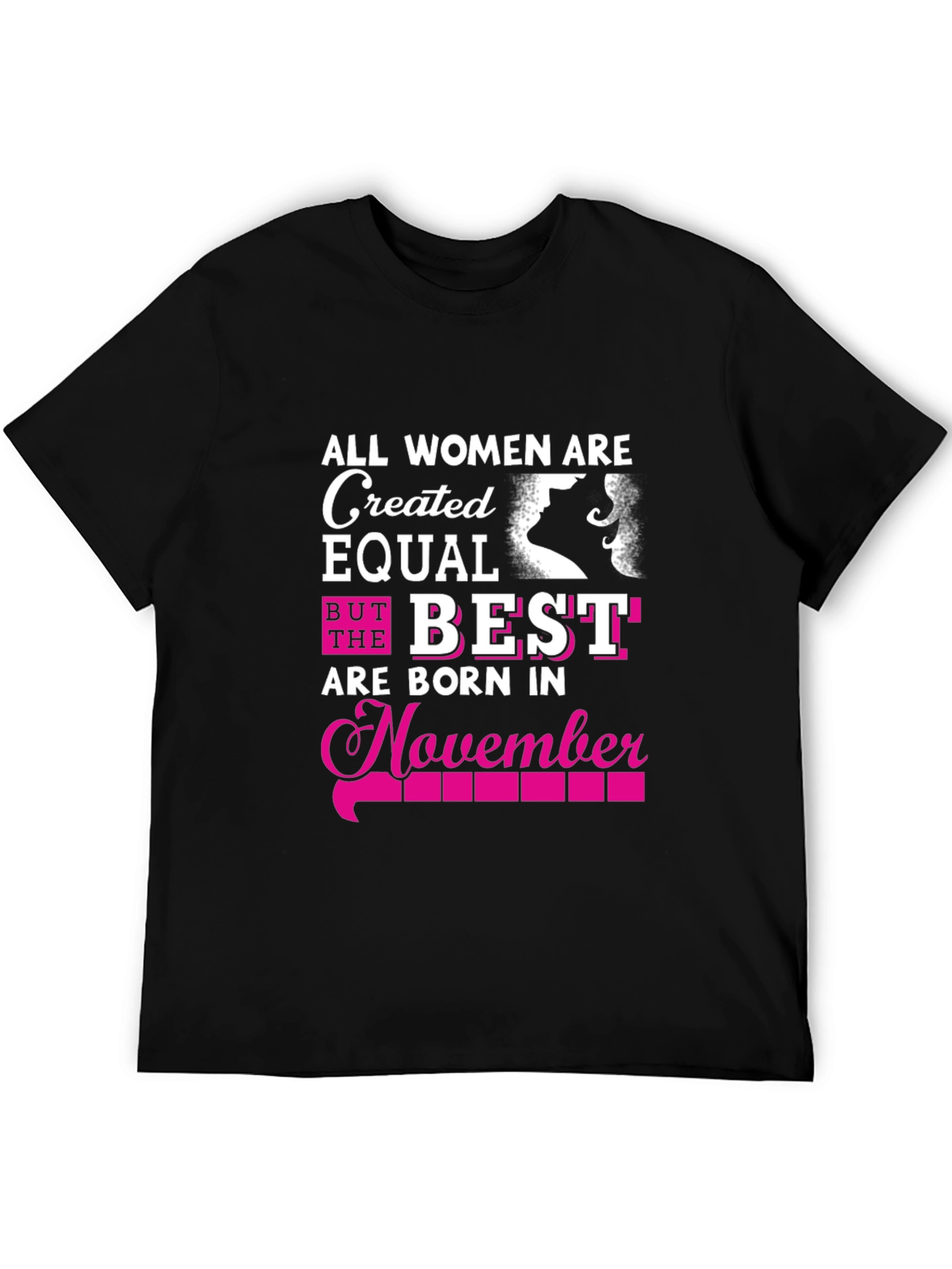 All Women Are Created Equal November Birthday T-Shirt