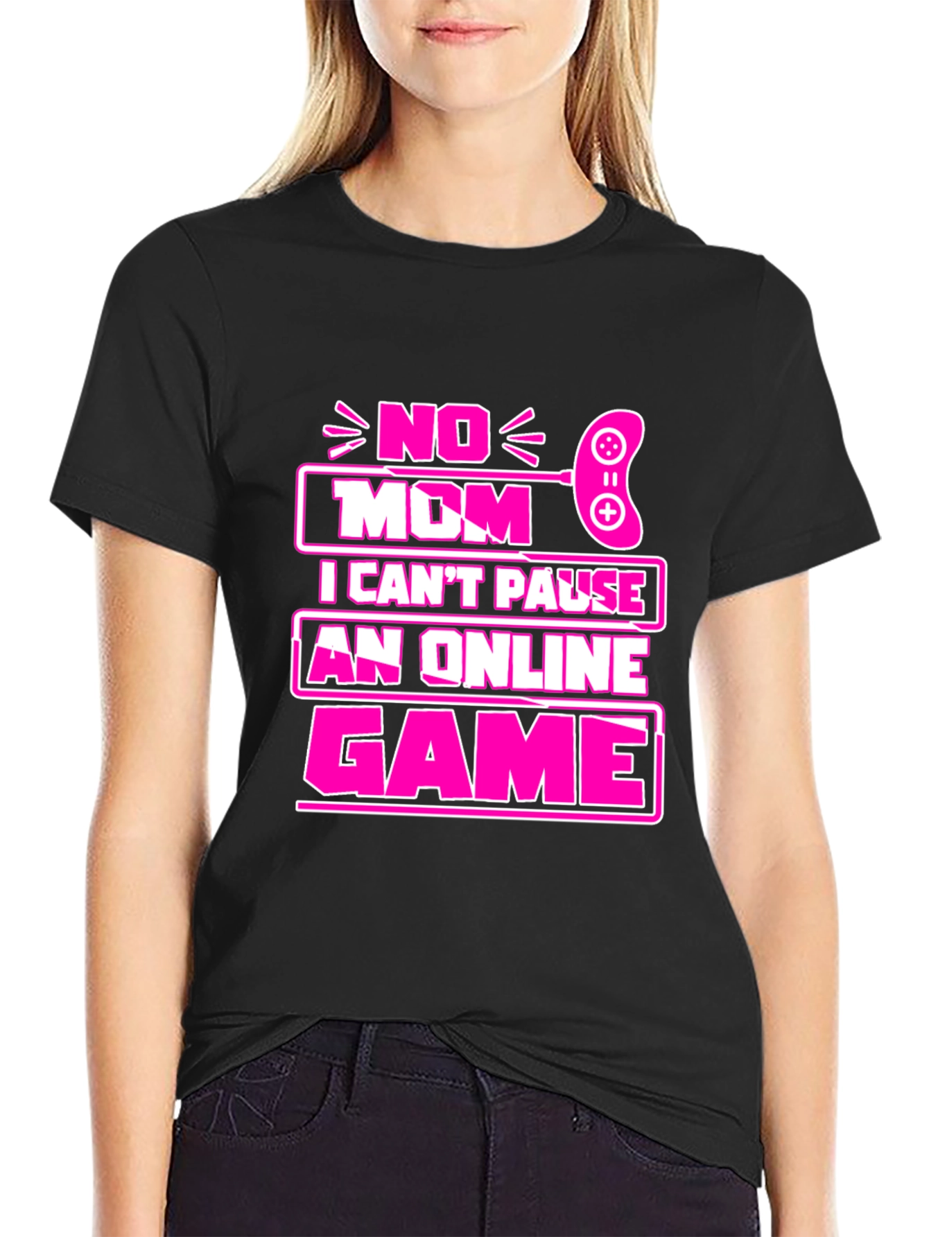 No Mom I Cant Pause Game T-Shirt