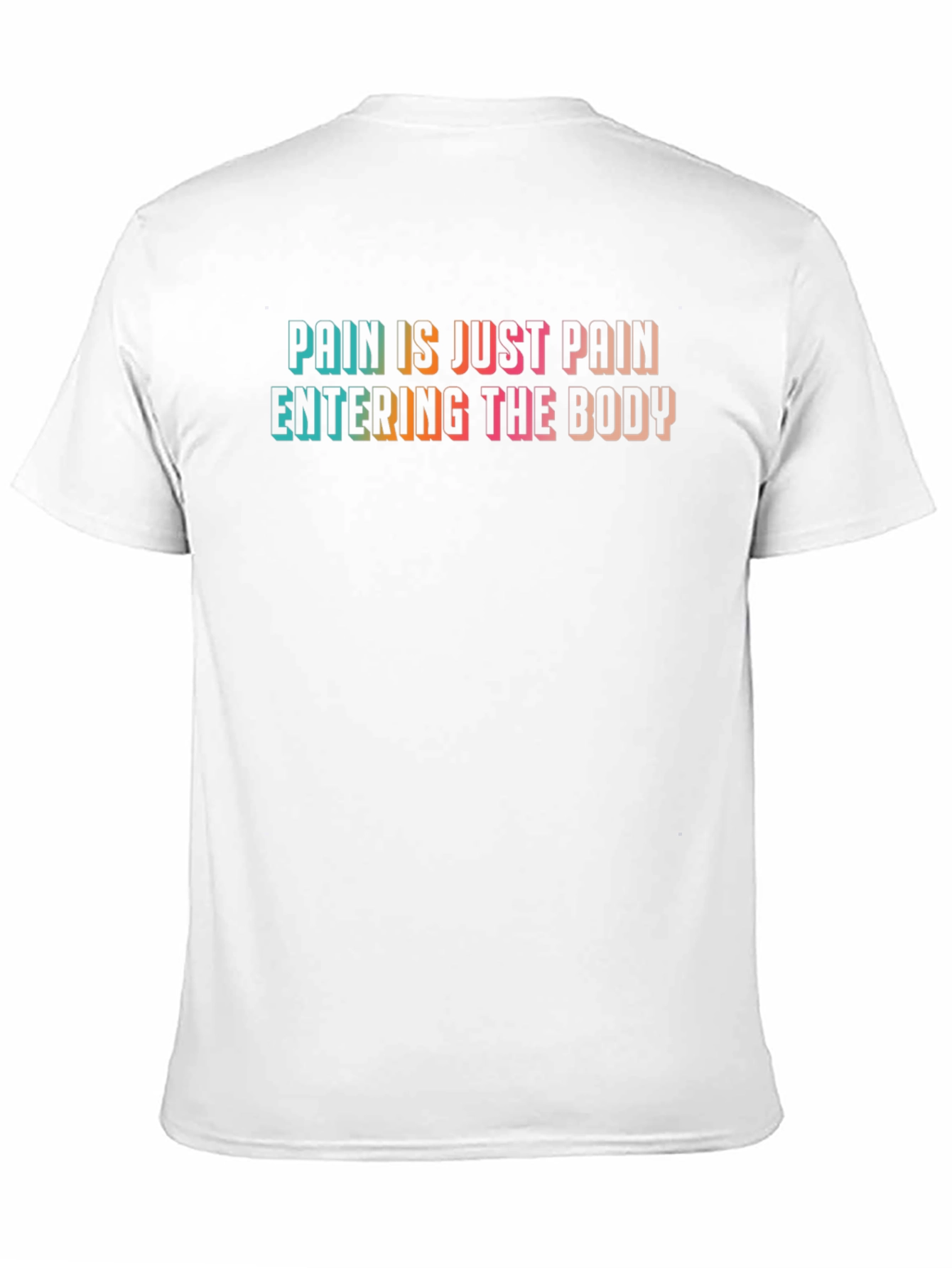 Pain is Just Pain T-Shirt
