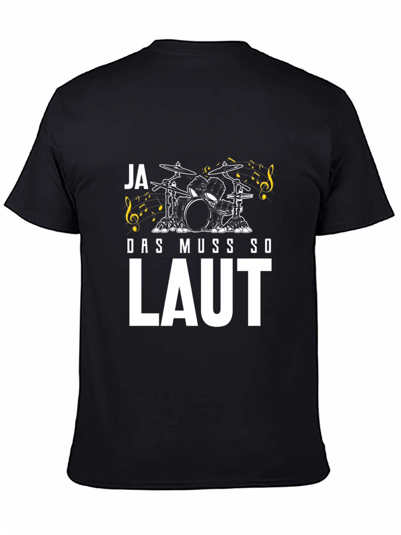 Ja Das Muss So Laut T-Shirt - Drummer Design
