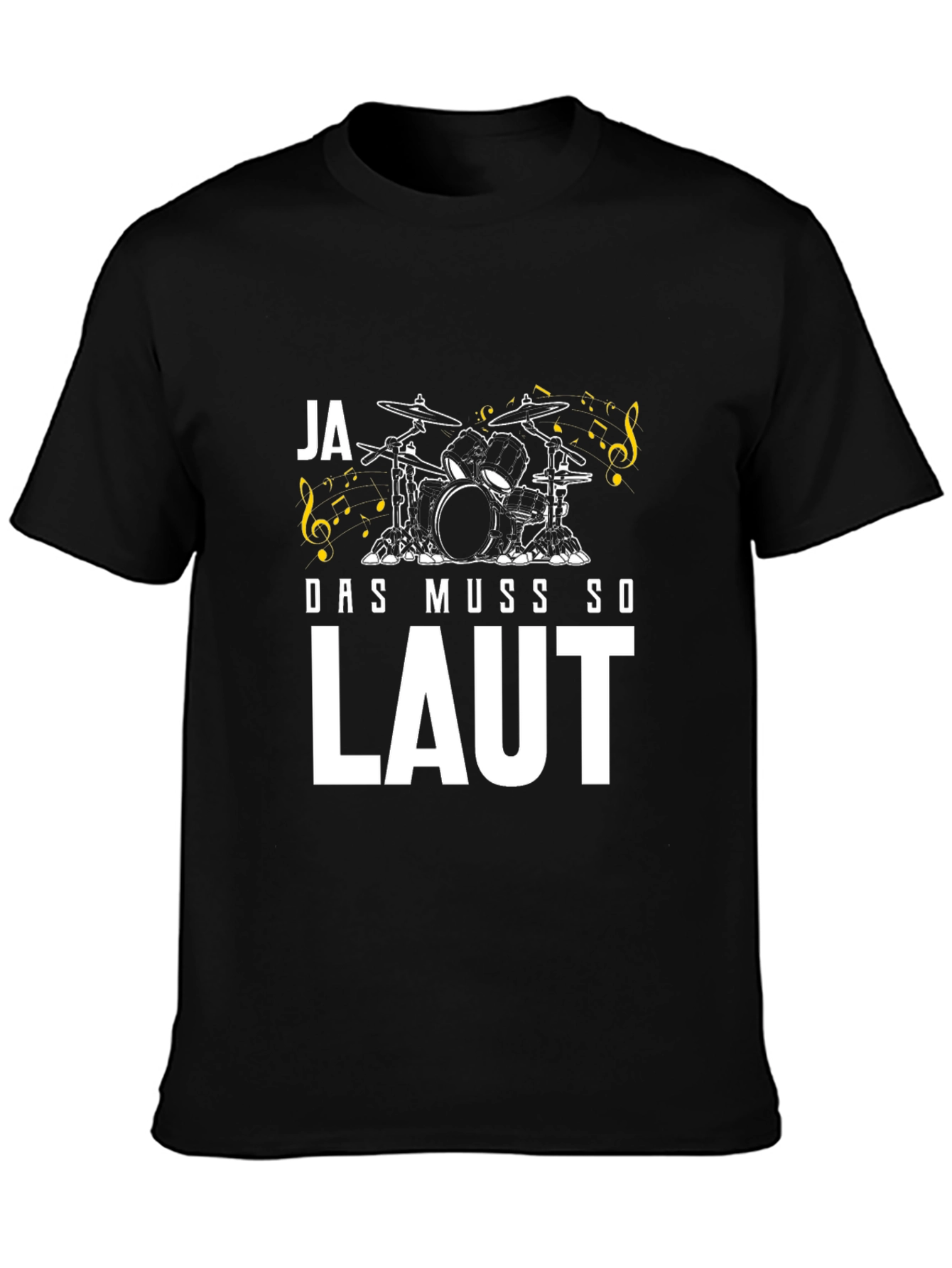 Ja Das Muss So Laut T-Shirt - Drummer Design