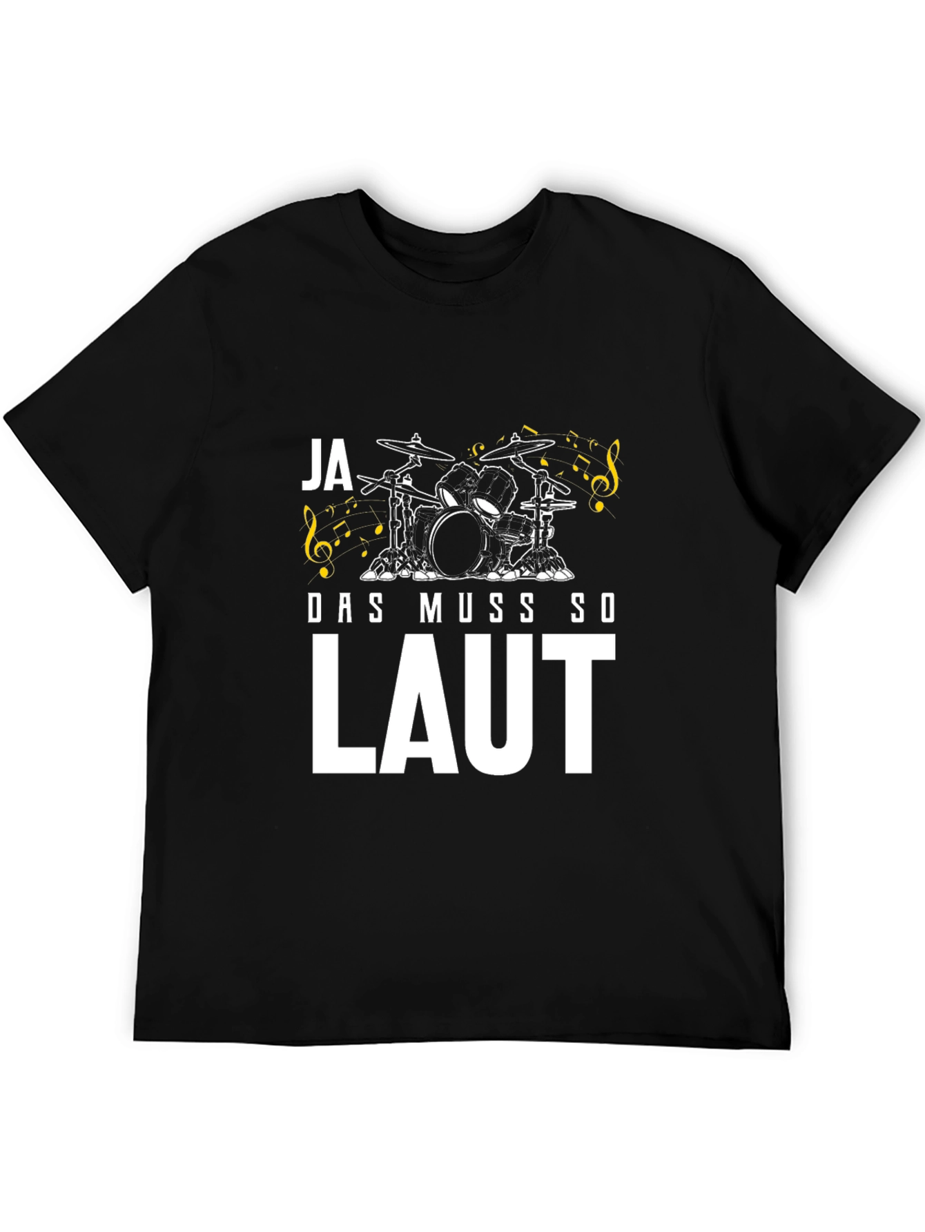 Ja Das Muss So Laut T-Shirt - Drummer Design