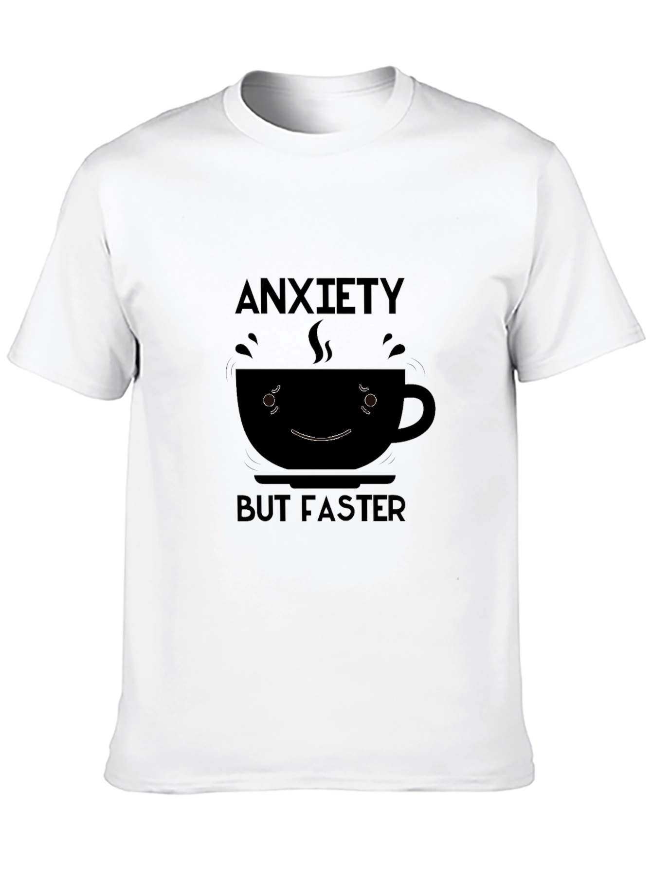 Anxiety But Faster T-Shirt - Coffee Lovers Tee