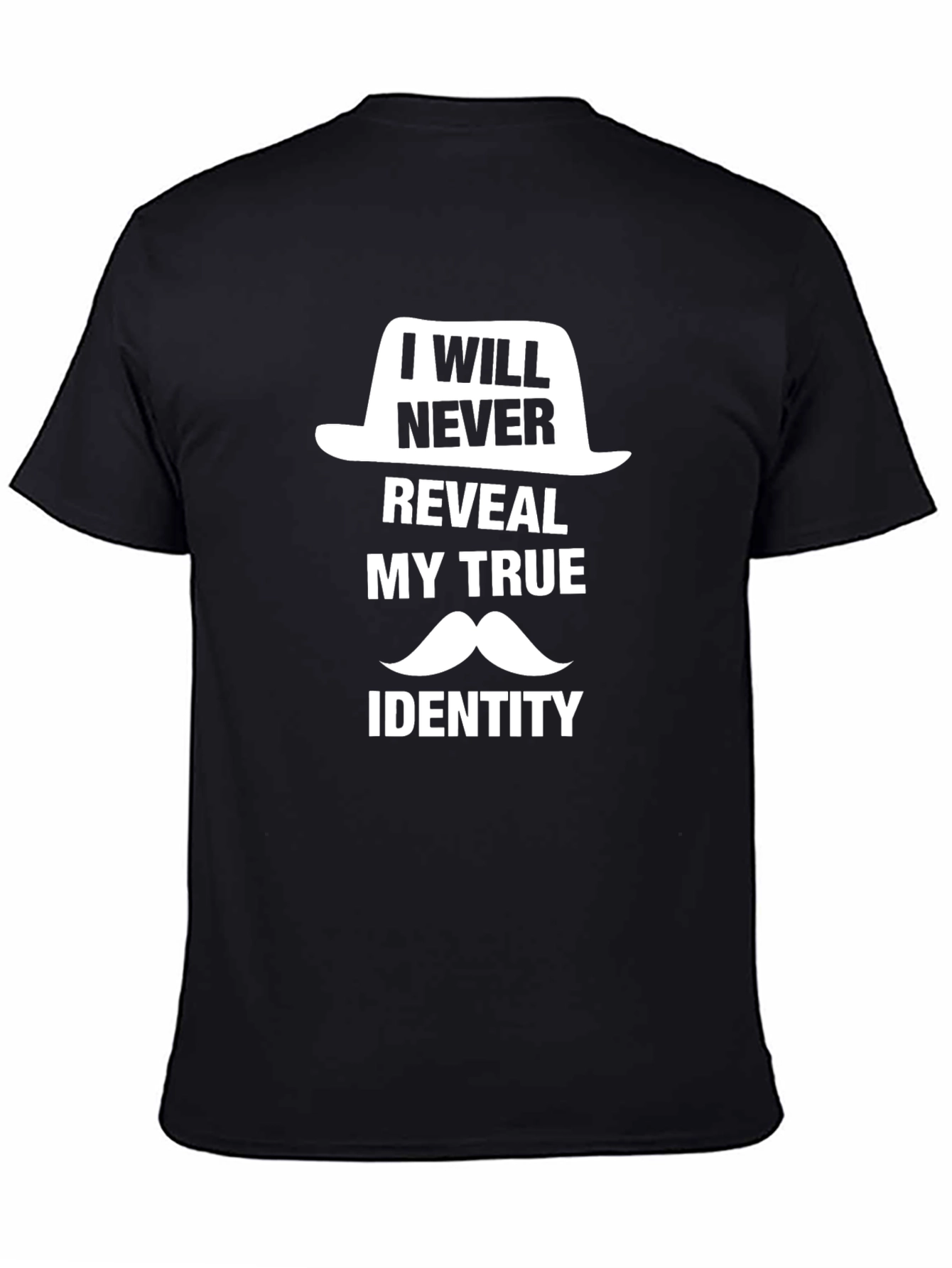 I Will Never Reveal My True Identity T-Shirt